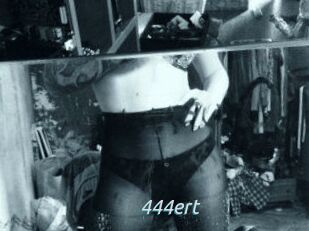 444ert
