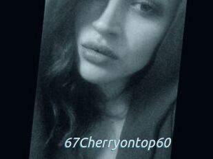 67Cherryontop60
