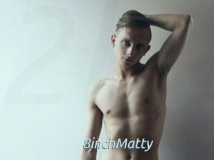 8inchMatty