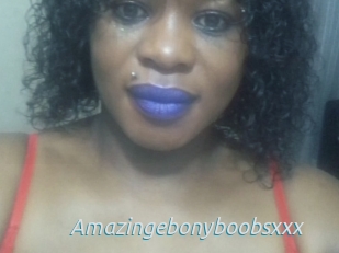 Amazingebonyboobsxxx