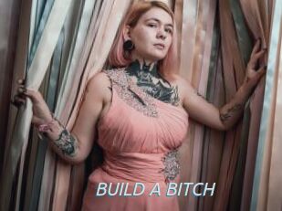 BUILD_A_BITCH