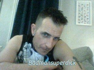 Badmansuperdick