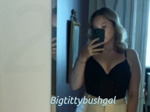 Bigtittybushgal