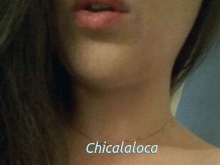 Chicalaloca