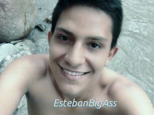 EstebanBigAss