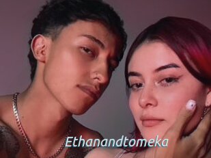 Ethanandtomeka
