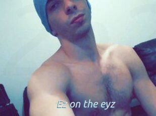 Ez_on_the_eyz