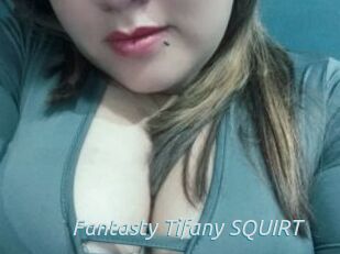 Fantasty_Tifany_SQUIRT