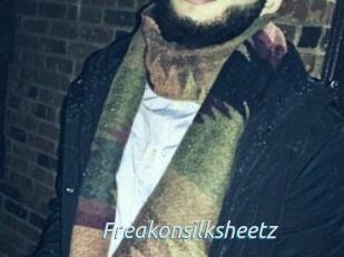 Freakonsilksheetz