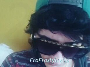 FroFrostylowks