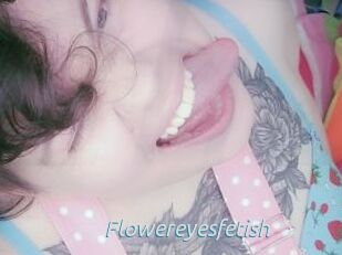 Flowereyesfetish