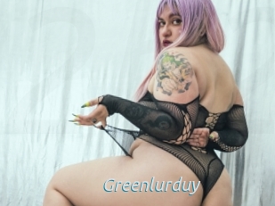 Greenlurduy