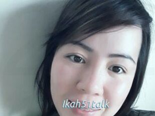 Ikah51talk