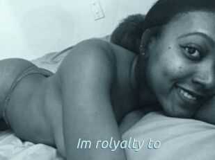 Im_rolyalty_to