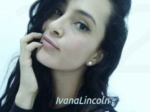 IvanaLincoln