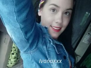 Ivanaxxx