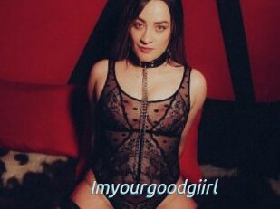 Imyourgoodgiirl
