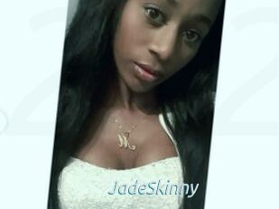 JadeSkinny