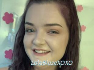 LolaBlazeXOXO