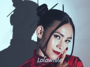 Lolawhile