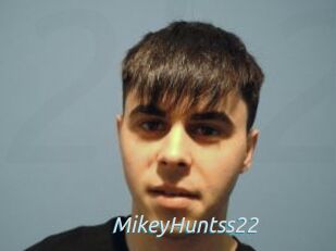 MikeyHuntss22