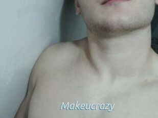 Makeucrazy