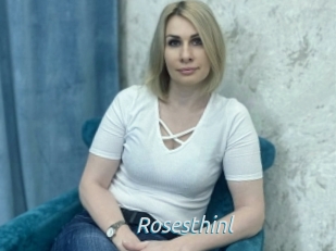 Rosesthinl