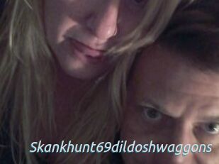 Skankhunt69dildoshwaggons
