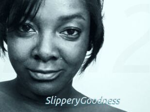 SlipperyGoodness