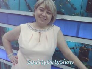 SquirtyDirtyShow