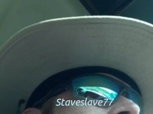 Staveslave77