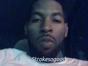Strokesogood