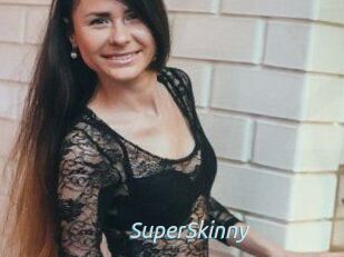 SuperSkinny