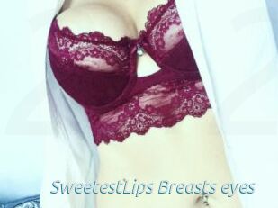SweetestLips_Breasts_eyes