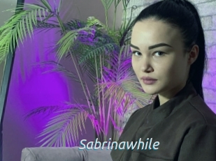 Sabrinawhile