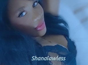 Shanalawless