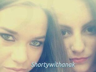 Shortywithanak