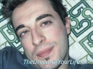 TheDreamOfYourLife