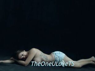 TheOneULoveTS