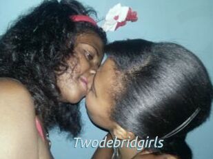 Twodebridgirls