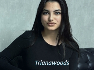Trianawoods