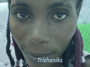 Trishaniks