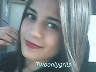 Twoonlygrils