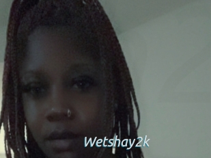 Wetshay2k