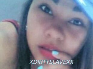 XDIRTYSLAVEXX