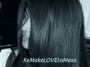 XxMakeLOVEtoMexx